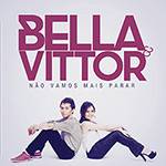 Tudo sobre 'CD - Bella e Vittor - não Vamos Mais Parar'