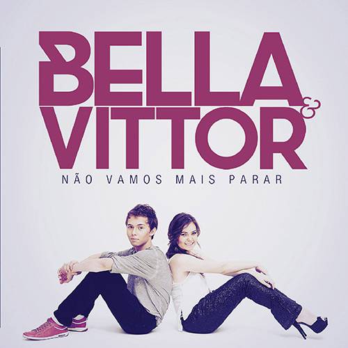 CD - Bella e Vittor - não Vamos Mais Parar