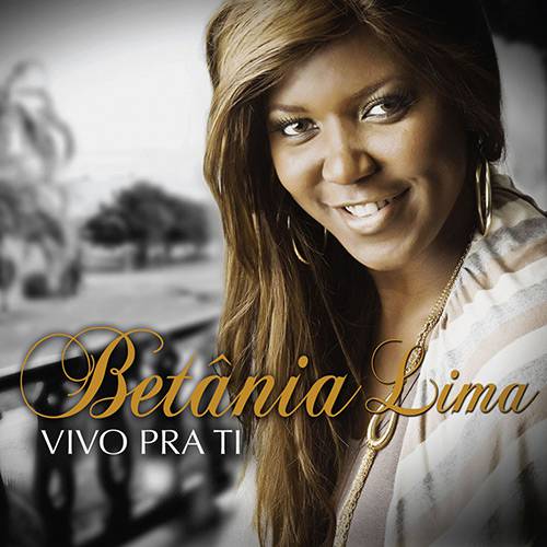 Tudo sobre 'CD Betania Lima Vivo Pra Ti'