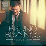 Tudo sobre 'CD - Bruno Branco - Prato e Sino'