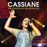 Tudo sobre 'CD - Cassiane - um Espetáculo de Adoração'