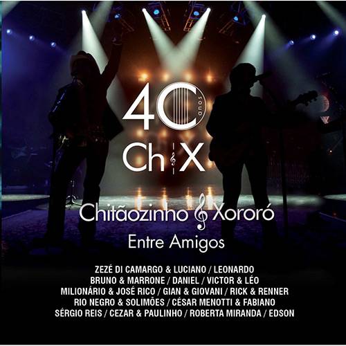 Tudo sobre 'CD Chitãozinho e Xororó - 40 Anos Entre Amigos'