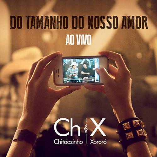 Tudo sobre 'CD - Chitãozinho & Xororó: do Tamanho do Nosso Amor - ao Vivo'