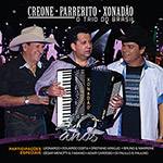 Tudo sobre 'CD Creone, Parrerito, Xonadão - o Trio do Brasil 40 Anos'