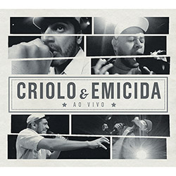 CD Criolo e Emicida - Criolo e Emicida ao Vivo