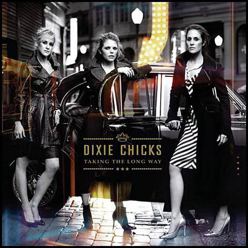 CD Dixie Chicks - Taking The Long Way