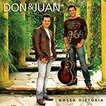 Tudo sobre 'CD Don & Juan - Nossa História'