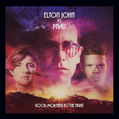 Tudo sobre 'CD Elton John Vs Pnau - Good Morning To The Night'