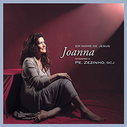 CD em Nome de Jesus - Joanna Interpreta Padre Zezinho