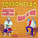 CD Gaúcho da Fronteira & Brasas do Forró - Forronerão