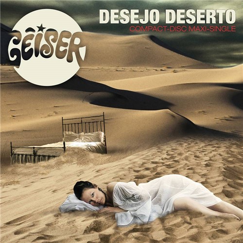 Tudo sobre 'CD Gêiser - Desejo Deserto (Single)'