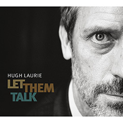 CD Hugh Laurie - Let Them Talk