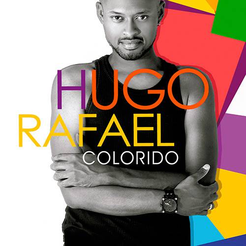 Tudo sobre 'CD - Hugo Rafael - Colorido'
