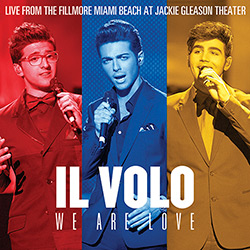Tudo sobre 'CD IL Volo - We Are Love - Live From The Fillmore Miami Beach At Jackie Gleason Theater'