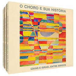 Tudo sobre 'CD Izaías e Israel Bueno de Almeida - o Choro e Sua História'