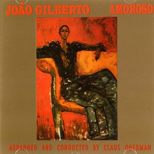 Tudo sobre 'CD João Gilberto - Amoroso'