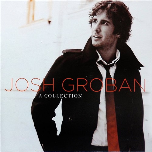 Tudo sobre 'CD Josh Groban - a Collection (Duplo)'