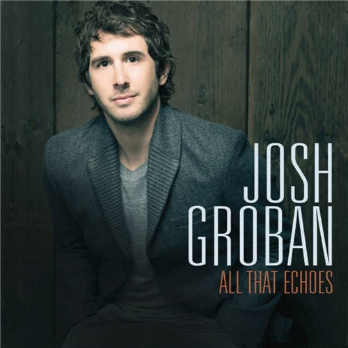 Tudo sobre 'CD Josh Groban - All That Echoes'