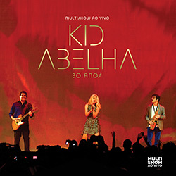CD Kid Abelha - Kid Abelha 30 Anos: Multishow ao Vivo