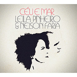 CD - Leila Pinheiro e Nelson Faria - Céu e Mar