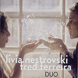 Tudo sobre 'CD Lívia Nestrovski e Fred Ferreira - Duo'