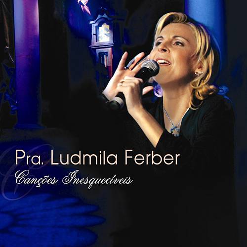 Tudo sobre 'CD Ludmila Ferber - Canções Inesquecíveis'