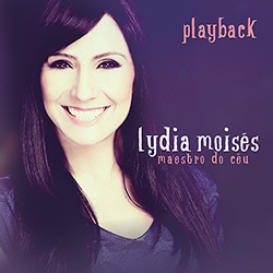 CD Lydia Moisés - Maestro do Céu (Playback)