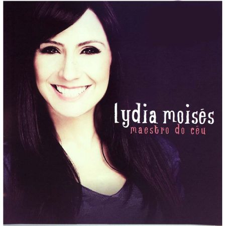 Tudo sobre 'CD Lydia Moisés Maestro do Céu'