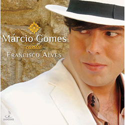 CD Márcio Gomes - Márcio Gomes Canta Francisco Alves