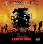 Tudo sobre 'CD Mc Fox$$ & Mc Mãe - Strondando a Porra Toda'