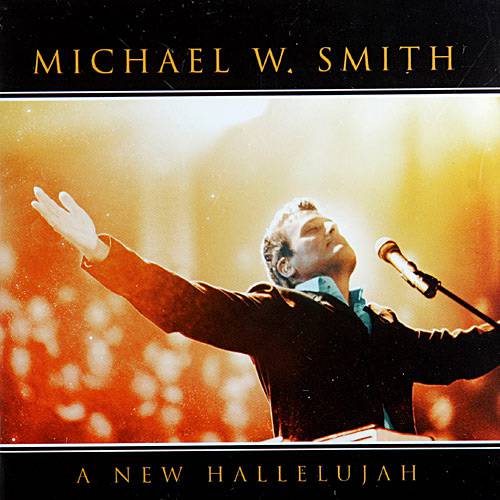 Tudo sobre 'CD Michael W. Smith - a New Hallelujah'