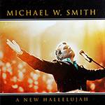 CD Michael W. Smith - a New Hallelujah