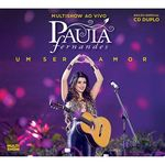 Cd Multishow Ao Vivo Paula Fernandes - Um Ser Amor (duplo)