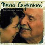 CD - NANA CAYMMI - Quem inventou o amor