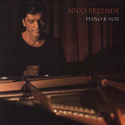 Tudo sobre 'CD Nico Rezende - Nico Rezende Piano & Voz'