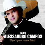 Cd o que é que eu Sou Sem Jesus - Pe. Alessandro Campos