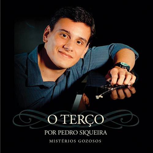 CD o Terço - por Pedro Siqueira - Mistérios Gozosos
