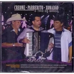 CD O Trio do Brasil - Creone/ Parrerito/ Xonadão - 40 Anos