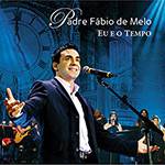 CD Padre Fabio de Melo - eu e o Tempo