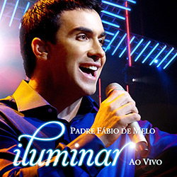CD Padre Fábio de Melo - Iluminar ao Vivo