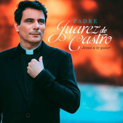 CD Padre Juarez de Castro - Jesus a te Guiar