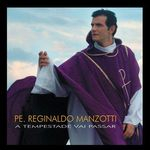 Cd Padre Reginaldo Manzotti - A Tempestade Vai Passar