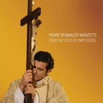 Cd Padre Reginaldo Manzotti - Creio no Deus do Impossivel