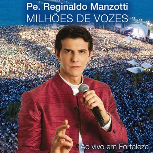 CD Padre Reginaldo Manzotti - Milhões de Vozes ao Vivo em Fortaleza - 2011 - 953076