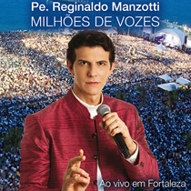 CD Padre Reginaldo Manzotti - Milhões de Vozes (Ao Vivo em Fortaleza)