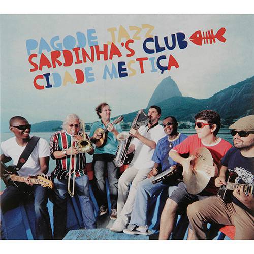 Tudo sobre 'CD Pagode Jazz Sardinha's Club - Cidade Mestiça'