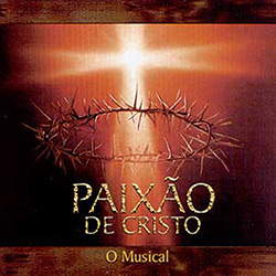 CD Paixão de Cristo - o Musical