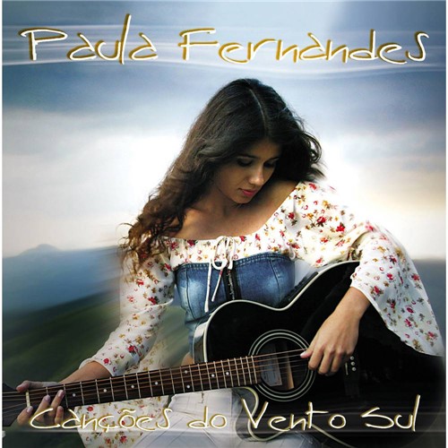 Tudo sobre 'CD Paula Fernandes - Canções do Vento Sul'