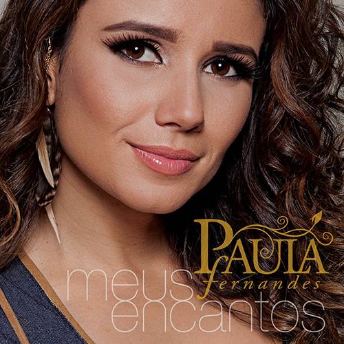 Tudo sobre 'CD Paula Fernandes: Meus Encantos'