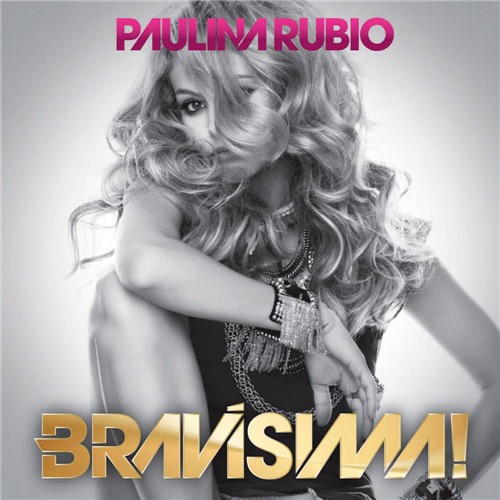 Tudo sobre 'CD Paulina Rubio - Bravíssima!'